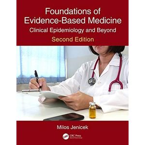 Foundations of Evidence-Based Medicine: Clinical Epidemiology and Beyond, Second Edition ,Ed. :2