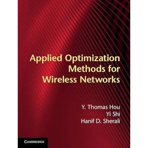 Applied Optimization Methods for Wireless Networks ,Ed. :1