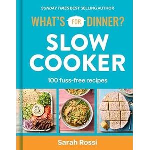 What's For Dinner? Slow Cooker: 100 fuss-free recipes