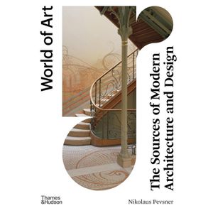 The Sources of Modern Architecture and Design (World of Art) Paperback