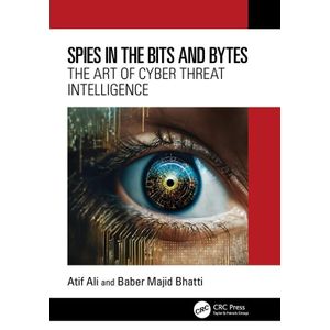 Spies in the Bits and Bytes
The Art of Cyber Threat Intelligence