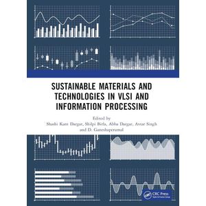 Sustainable Materials and Technologies in VLSI and Information Processing