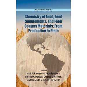 Chemistry of Food, Food Supplements, and Food Contact Materials: From Production to Plate ,Ed. :1