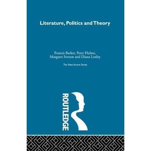 Literature, Politics and Theory (New Accent) ,Ed. :1