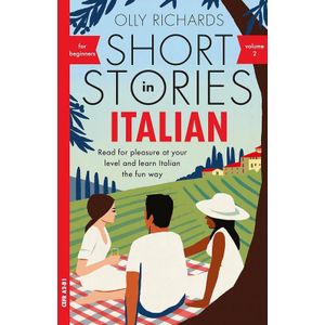 Short Stories in Italian for Beginners - Volume 2: Read for pleasure at your level, expand your vocabulary and learn Italian the fun way with Teach Yourself Graded Readers 