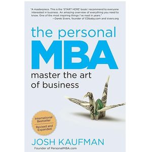 The Personal MBA: Master the Art of Business