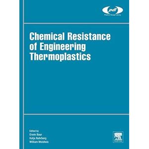 Chemical Resistance of Engineering Thermoplastics (Plastics Design Library) ,Ed. :1