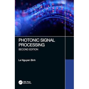 Photonic Signal Processing, Second Edition: Techniques and Applications ,Ed. :2