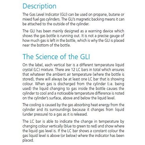 Gas Level Indicator(GLI), propane, The Gas Level Indicator(GLI) can be  used on propane, butane or mixed fuel gas cylinders. The GLI's magnetic  backing means it can be attached to the