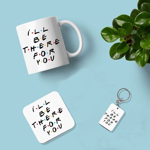 Buy Friends I`ll Be There For You Printed Mug + Coaster + Key Chain Set in Egypt