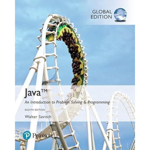 Java: An Introduction to Problem Solving and Programming, Global Edition ,Ed. :8