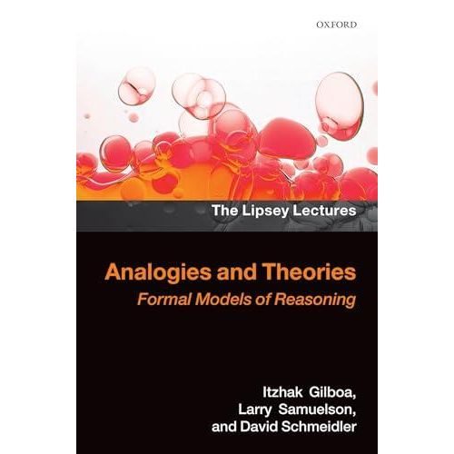 Analogies and Theories: Formal Models of Reasoning (Lipsey Lectures) ,Ed. :1
